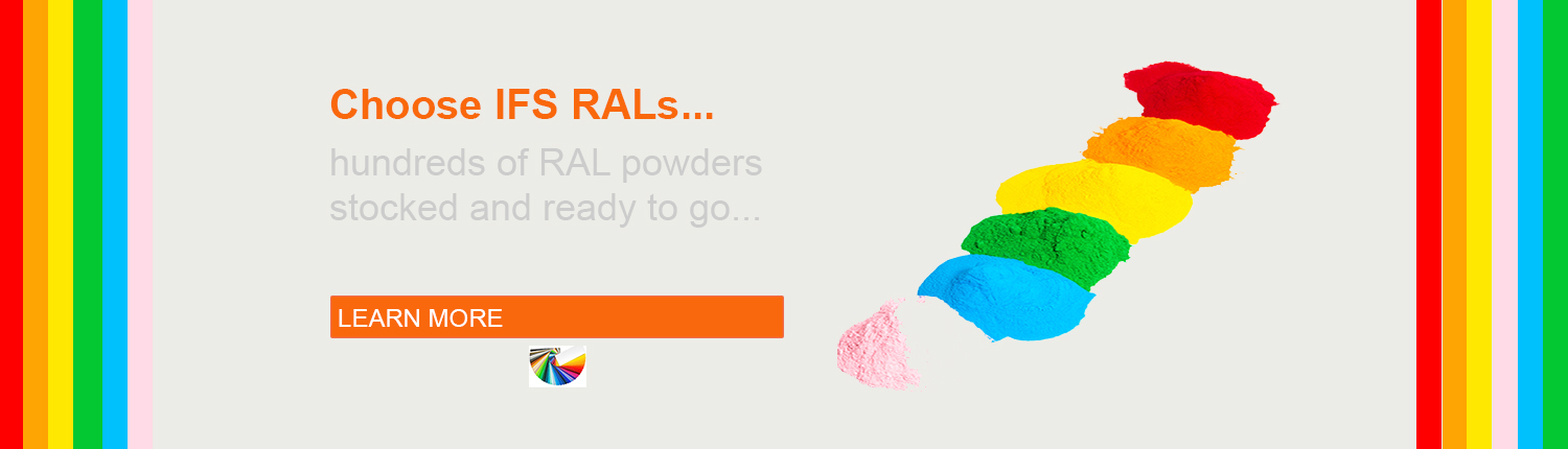 Choose IFS RALs hundreds of RAL powders stocked and ready to go - Learn more